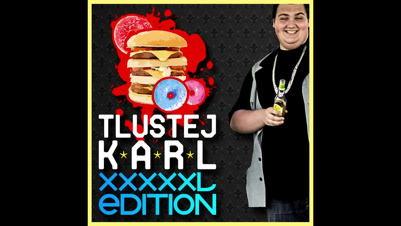 Tlustej Karl - Nesmysl [HQ]