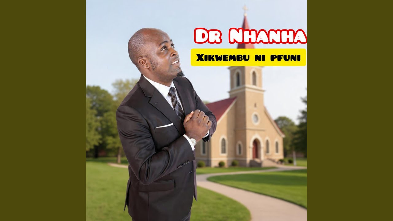 Dr Nhanha (xikwembu ni pfuni)