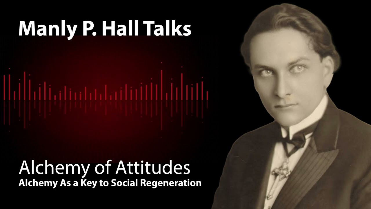 Alchemy As a Key to Social Regeneration. Manly P. Hall Lectures Collection.