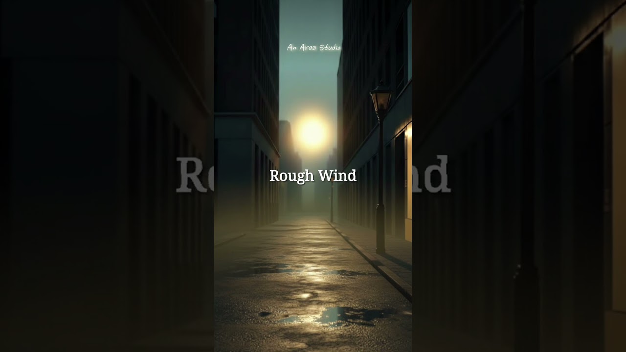 Rough Wind.       #pop #ballad #r&b #soul #dramatic