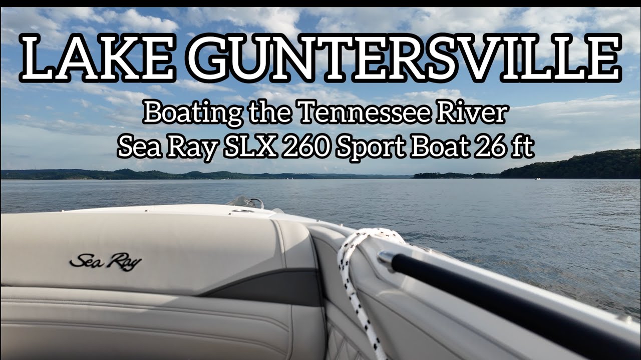 4K Boating Lake Guntersville Tennessee River on Sea Ray SLX 260 Sport Boat 26 ft Watercraft