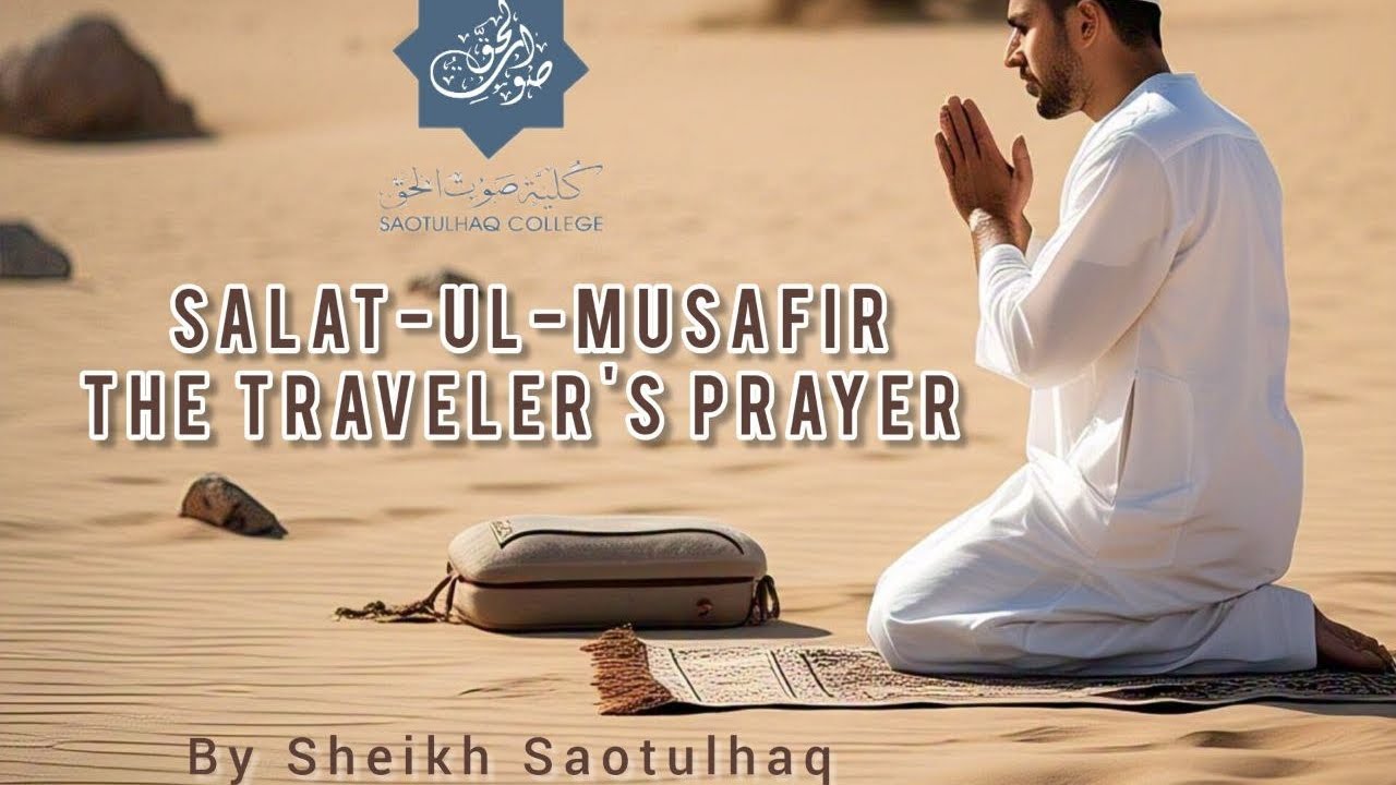 Salatul Musafir: A Guide to the Traveler's Prayer in Islam