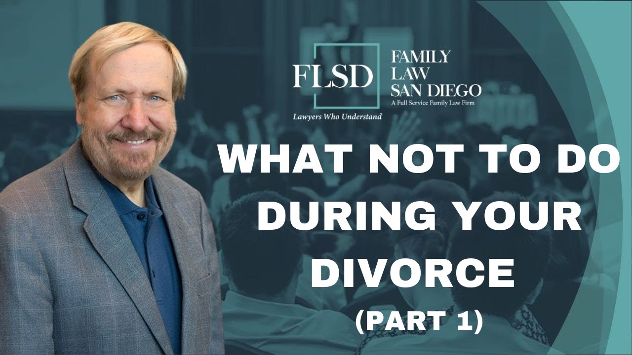 3 Minutes of CA Family Law - What Not to Do During Your Divorce (Part 1)