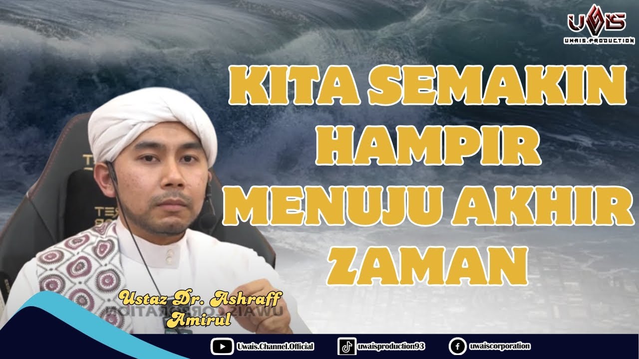 Timeline Akhir Zaman | Ustaz Dr. Ashraff Amirul