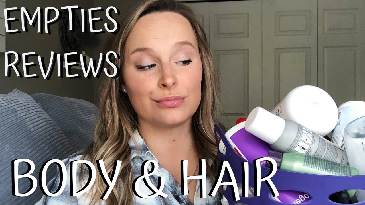 BODY & HAIR CARE EMPTIES | MINI REVIEWS ON 6 MONTHS OF PRODUCTS!