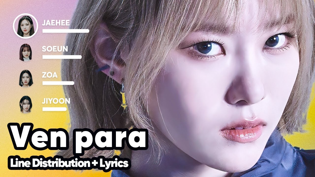 Weeekly - Ven para (Line Distribution + Lyrics Karaoke) PATREON REQUESTED