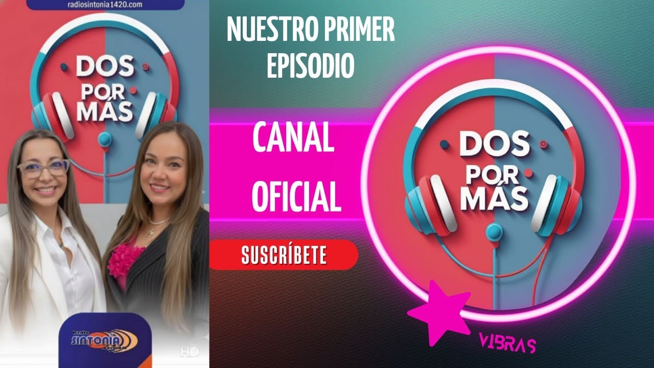 NUESTRO PRIMER EPISODIO - DOS POR MÁS