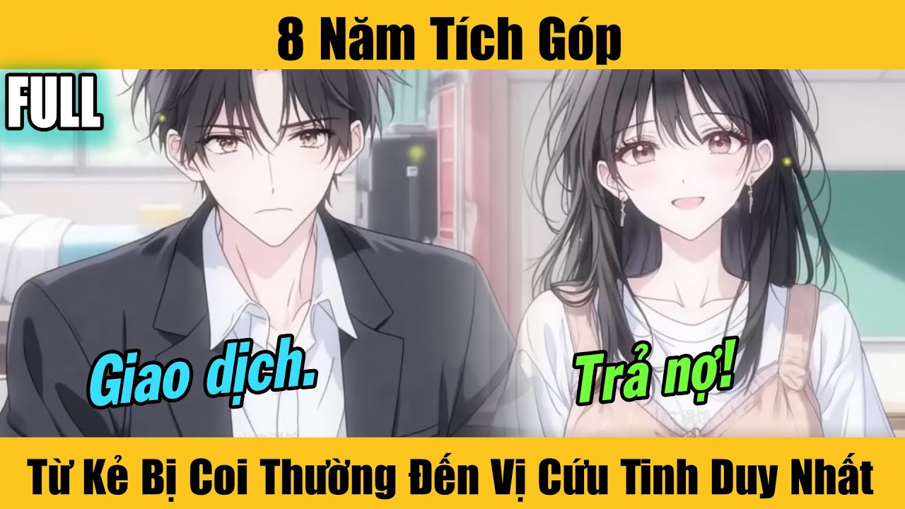 Full |8 NĂM TÍCH GÓP — TỪ KẺ BỊ COI THƯỜNG ĐẾN VỊ CỨU TINH DUY NHẤT