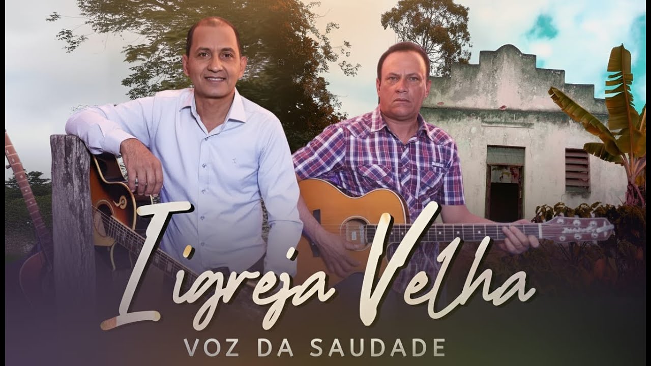 IGREJA VELHA / VOZ DA SAUDADE