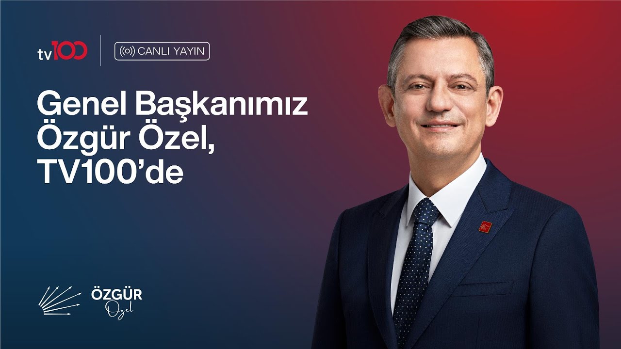 CHP GENEL BAŞKANI ÖZGÜR ÖZEL – TV 100 YAYINI 29/09/2025