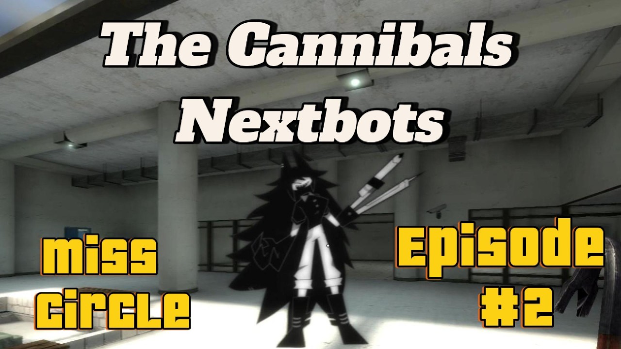 THE CANNIBALS NEXTBOTS REVIEW - Miss Circle - Episode 2