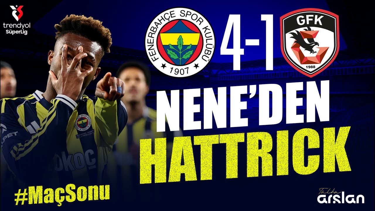 CANLI | Fenerbahçe 4-1 Gaziantep FK, Nene’den Hattrick, Kante, Tâlha Arslan kanalı canlı yayında