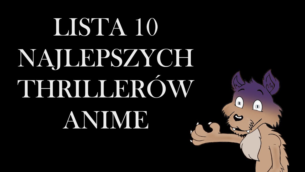 Top 10 najlepszych THRILLER&Oacute;W anime