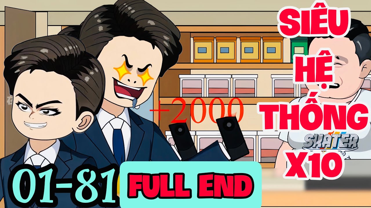 FULL END ( TẬP 01-81 ) | HỆ THỐNG SIÊU HOÀN TRẢ GẤP 10 LẦN | FULL 6H50 | MYMY VIETSUB