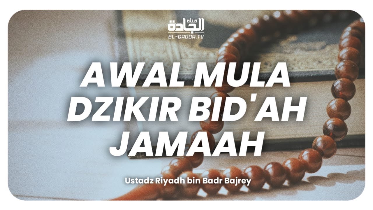 Awal Mula Dzikir Bid'ah Berjamaah.
