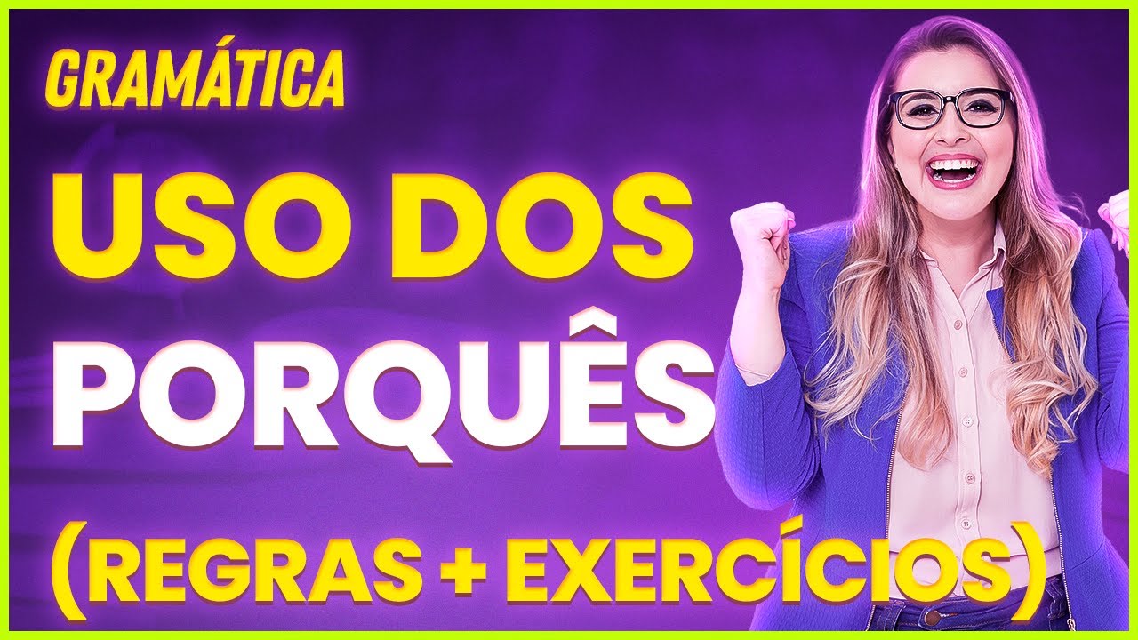 COMO USAR OS PORQUÊS? | POR QUE, PORQUE, POR QUÊ, PORQUE (Gramática para Concursos)