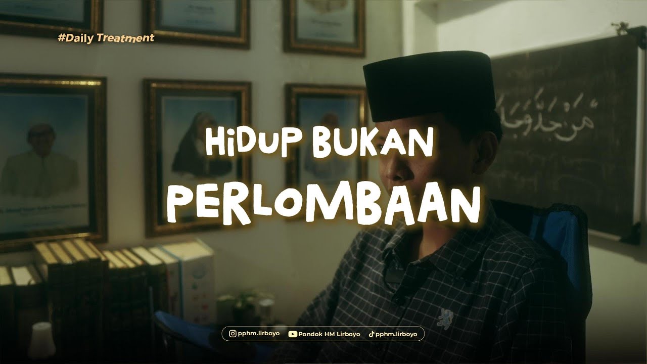 Hidup Bukan Perlombaan #2 Daily Treatment | Pondok Pesantren HM Lirboyo