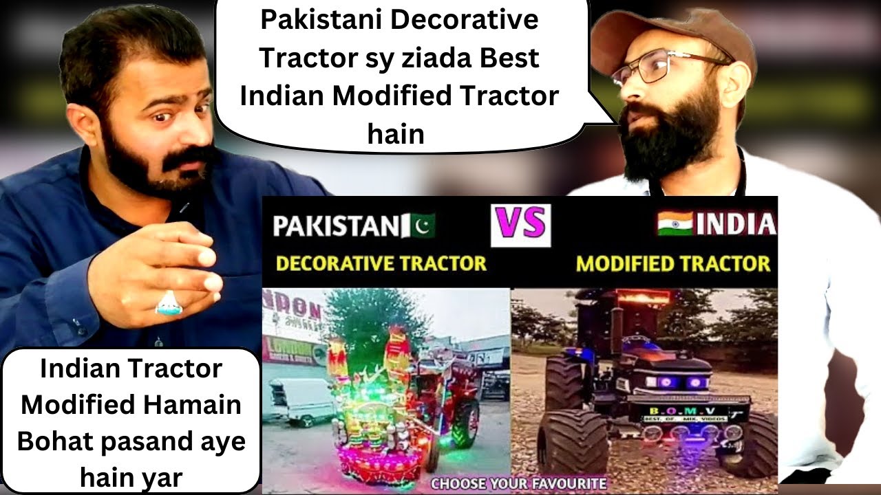 INDIA MODIFIED VS PAKISTAN DECORATIVE TRACTOR  COMPARISION | Pakistani Reaction