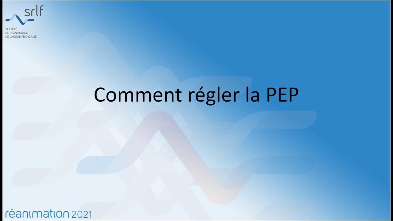Comment régler la PEP F. BELONCLE #REANIMATION2021
