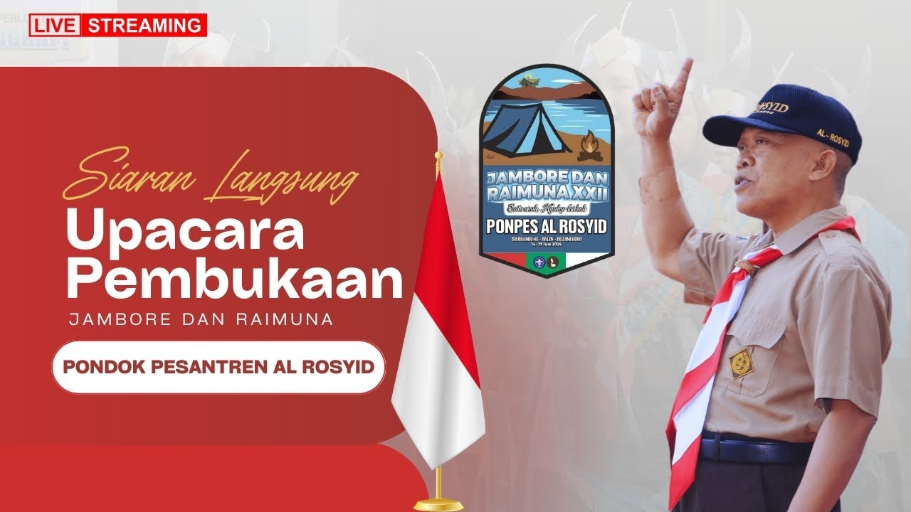 UPACARA PEMBUKAAN JAMBORE DAN RAIMUNA KE-XXII PANGKALAN PONDOK PESANTREN AL ROSYID | 14 JUNI 2025