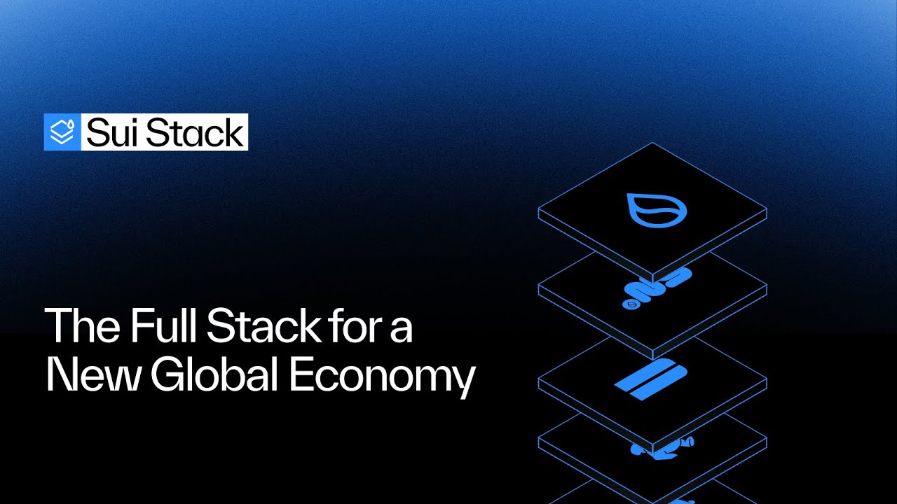 The Sui Stack: The Full Stack for a New Global Economy