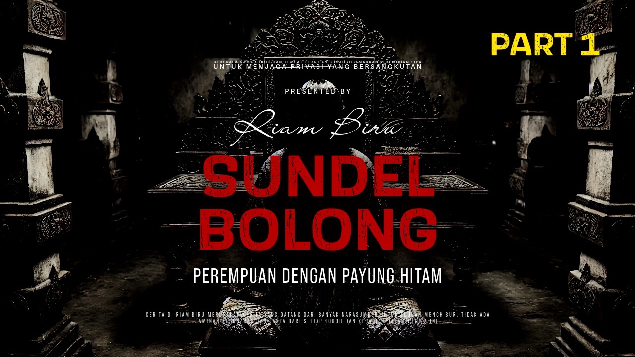SUNDEL BOLONG PART 1 - PEREMPUAN DENGAN PAYUNG HITAM | EP671 - Riam Biru