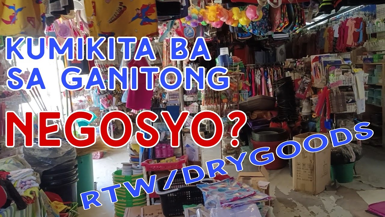 KUMIKITA NGA BA SA GANITONG NEGOSYO? | RTW DRY GOODS BUSINESS |