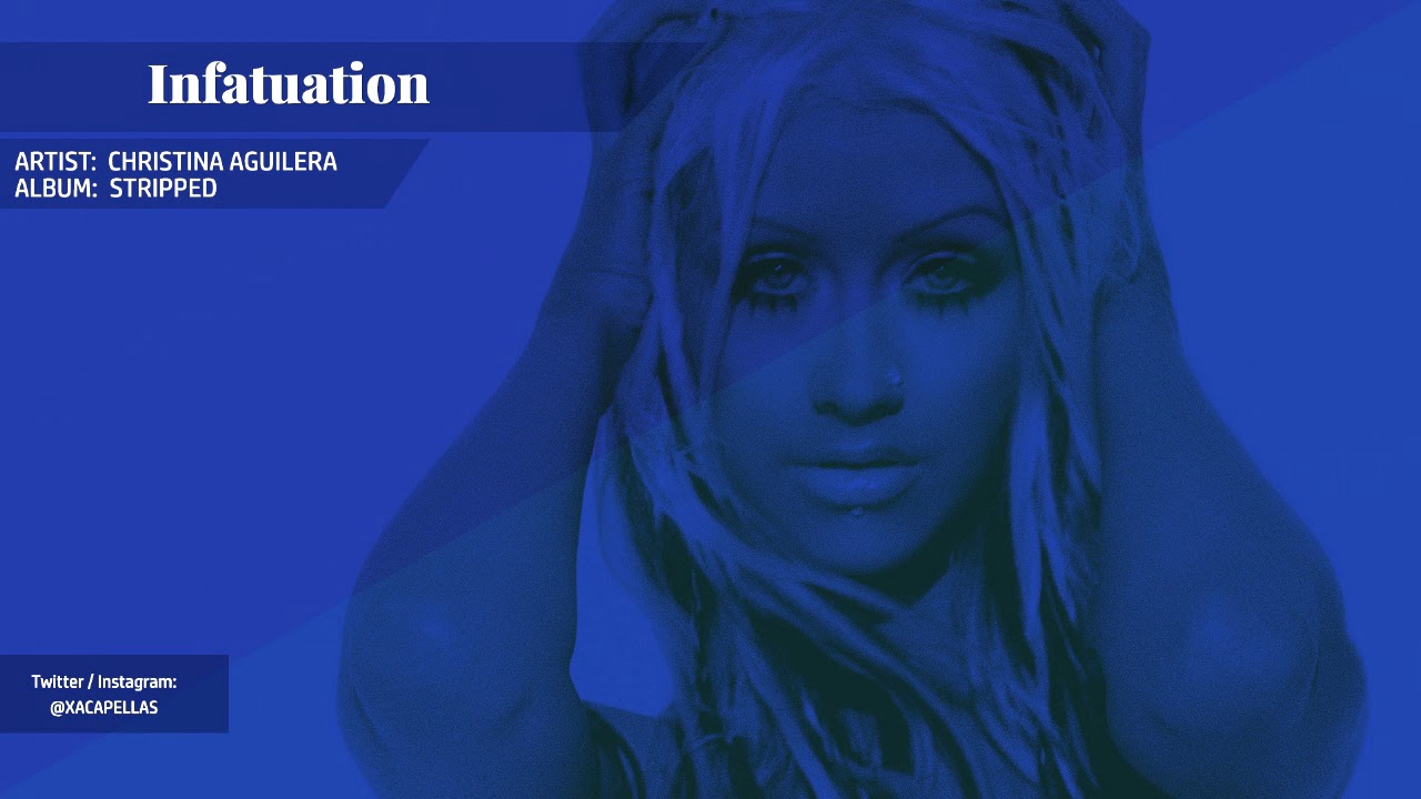 Infatuation (Acapella) - Christina Aguilera