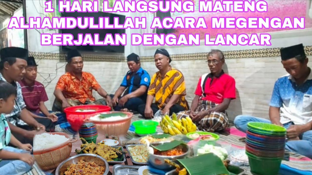 1 HARI LANGSUNG MATENG DI BANTUIN BIBIK, KE 2 KAKAK KU  & ACARA MEGENGAN BERJALAN DENGAN LANCAR