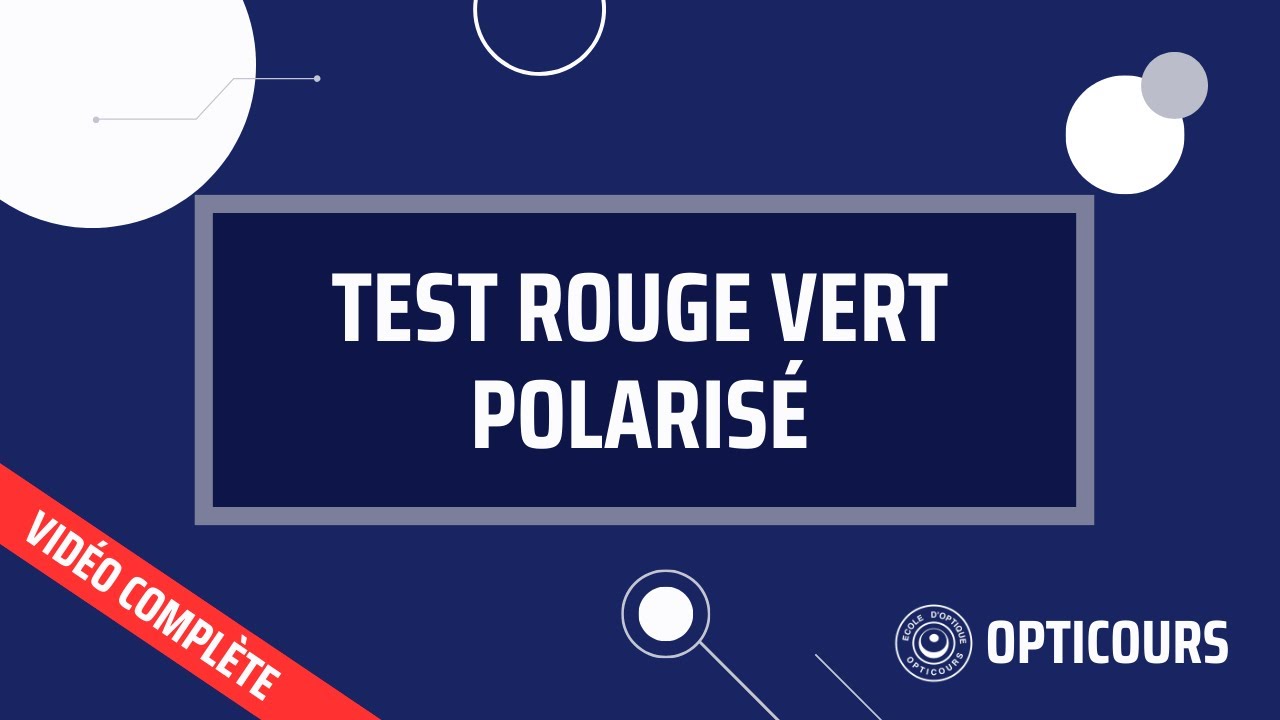 Test rouge vert polarisé - Analyse de la Vision - BTS OL