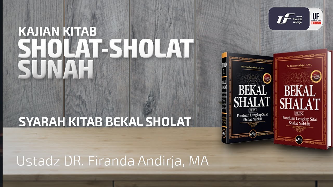 Sholat-Sholat Sunah - Ustadz Dr. Firanda Andirja M.A