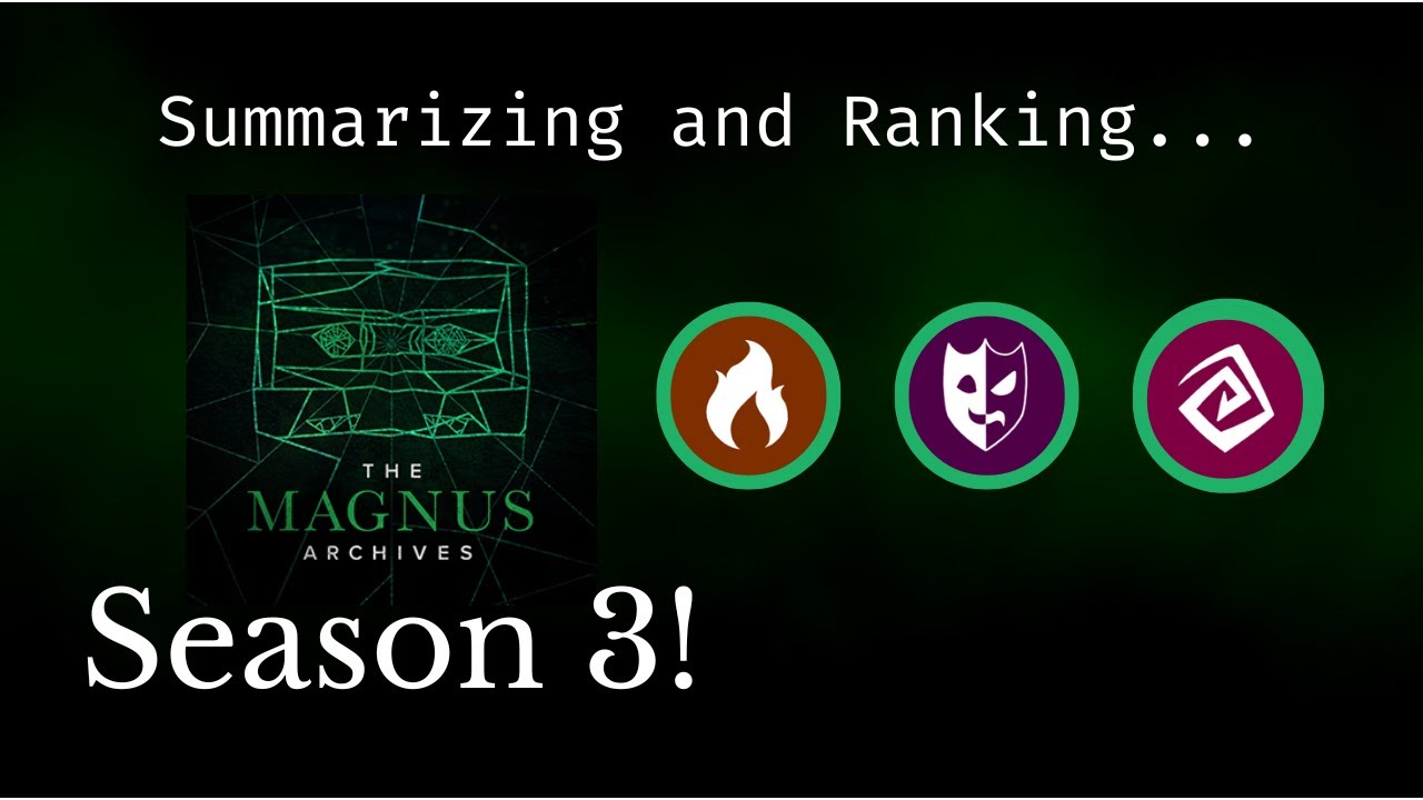 RANKING and SUMMARIZING The Magnus Archives Season 3