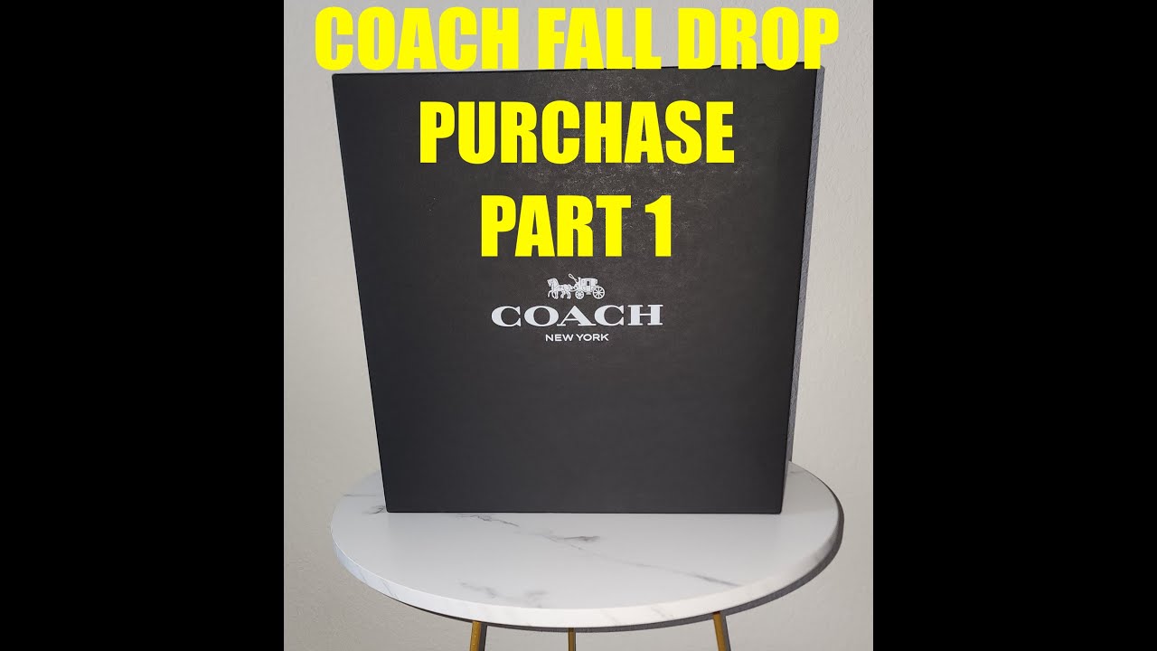 Coach Fall Drop Purchase, Part I