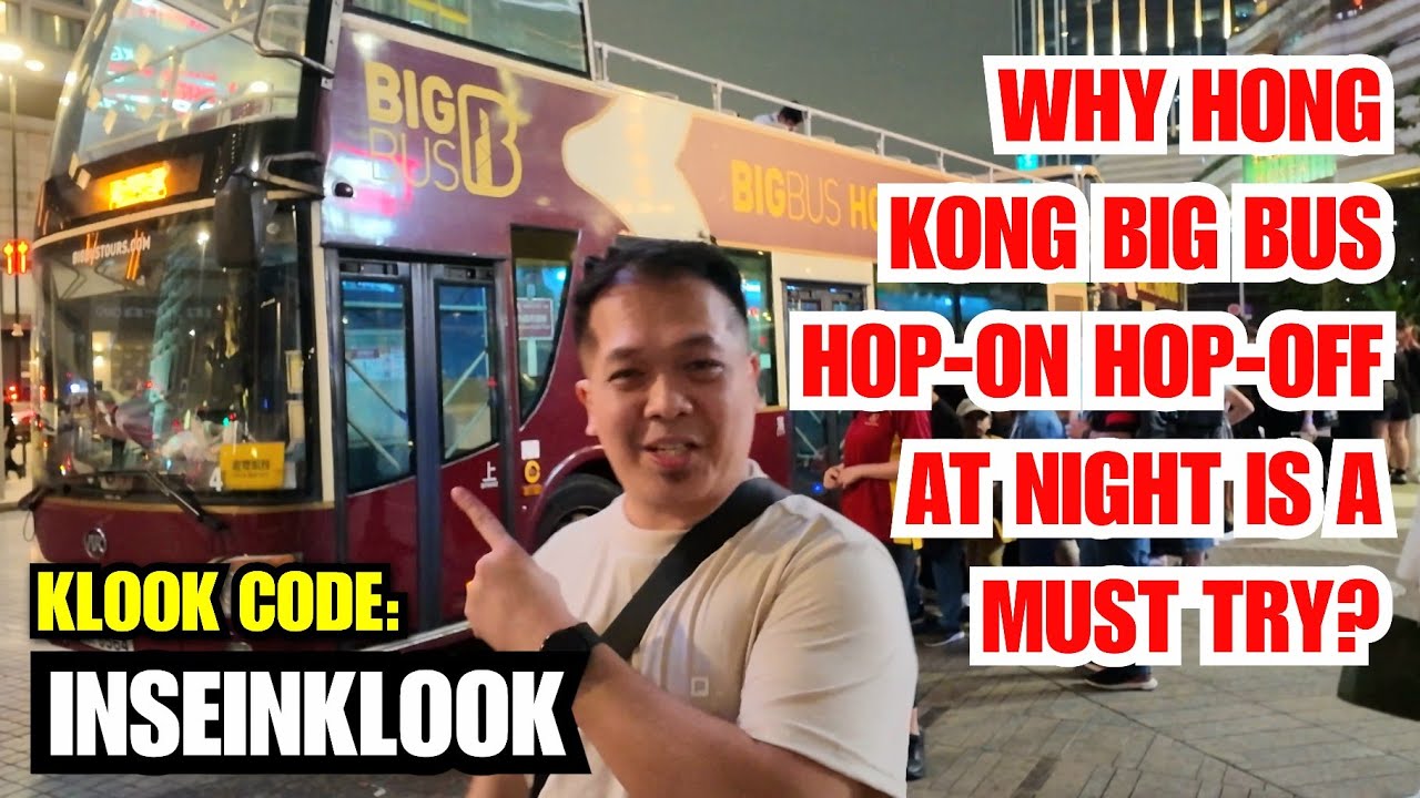 Почему обязательно стоит попробовать ночной автобус Hong Kong Big Bus Unlimited Hop-on Hop-off? H...