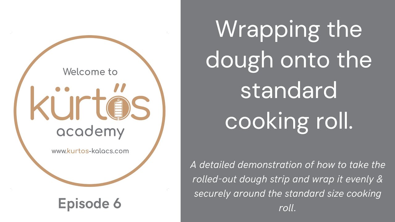 EP6 Wrapping the dough onto the standard roll