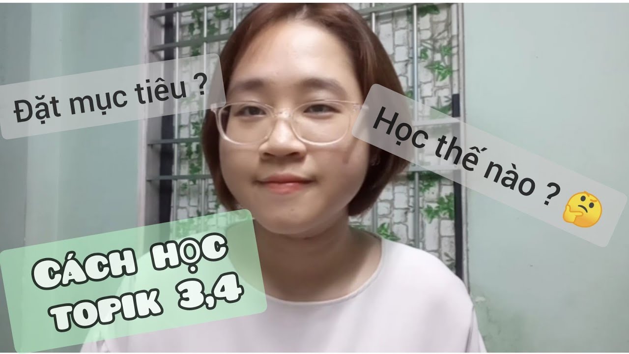 [Topik3,4] Cần làm gì để đạt topik 3,4 ? | Định hướng cho việc học topik 3,4