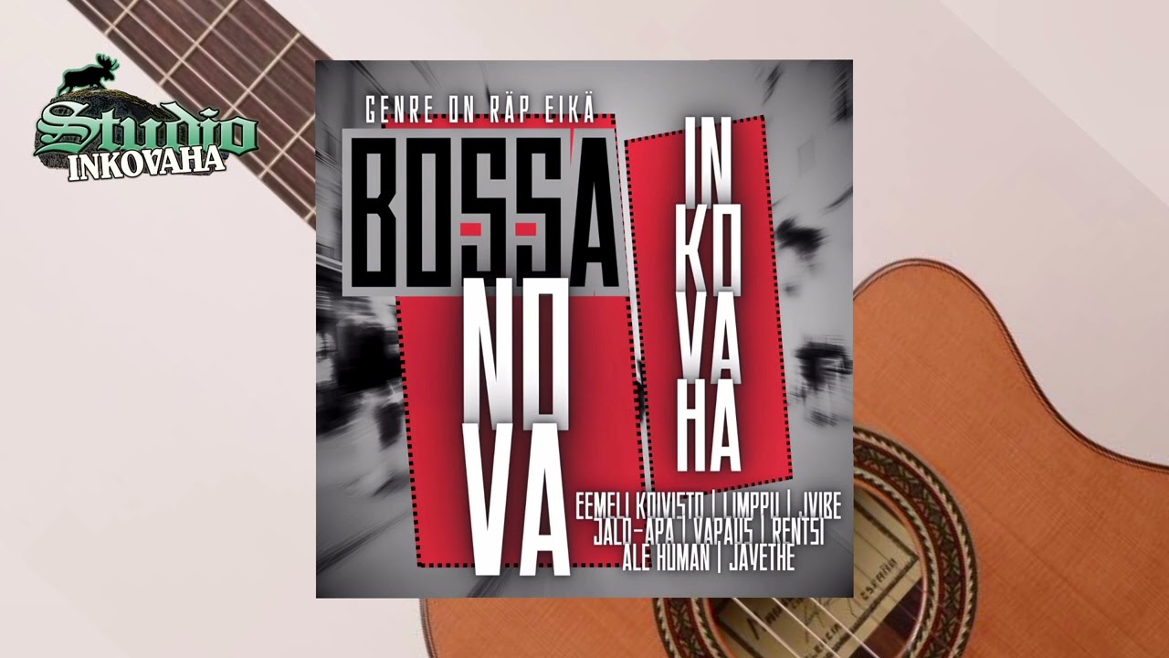 Bossa Nova f. Eemeli Koivisto, Limppu, JVibe, Jalo-Apa, Vapaus, Rentsi, ale human & Jayethe
