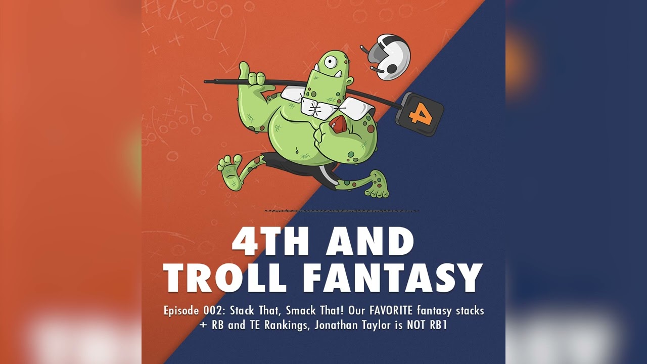 Episode 002: Stack That, Smack That! RB and TE Rankings! Jonathan Taylor is NOT RB1?!