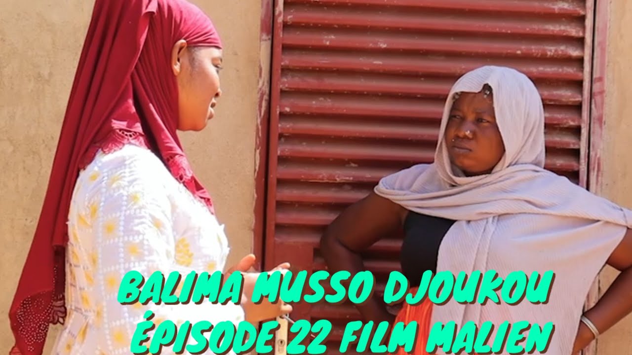 BALIMA MUSSO DJOUKOU ÉPISODE 22 film Malien 