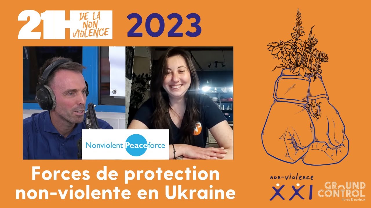 Forces de protection non-violente en Ukraine. Avec Huibert et Kateryna de Nonviolent Peaceforce