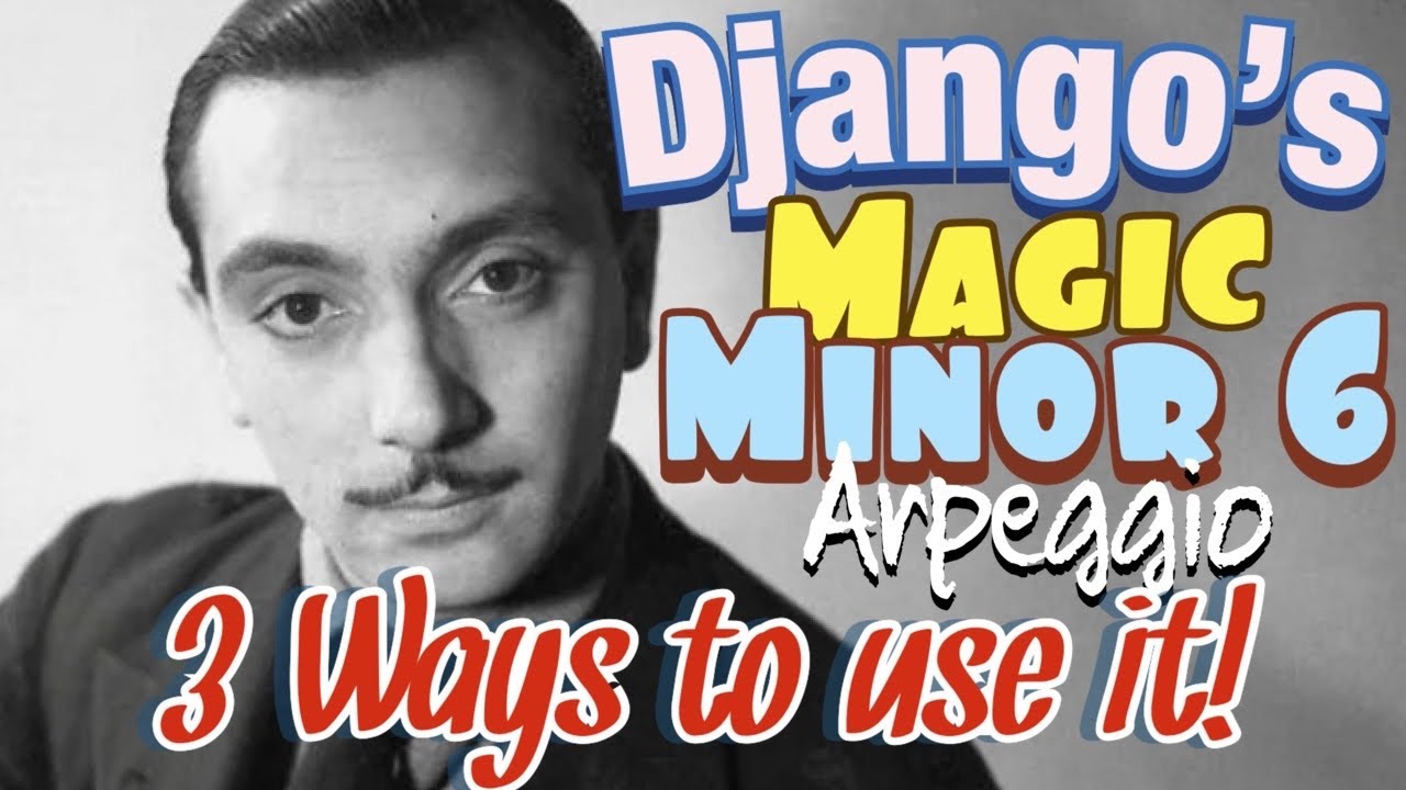 Django’s Magic Minor 6 Arpeggio - Adrian Whyte (Player Profile series)