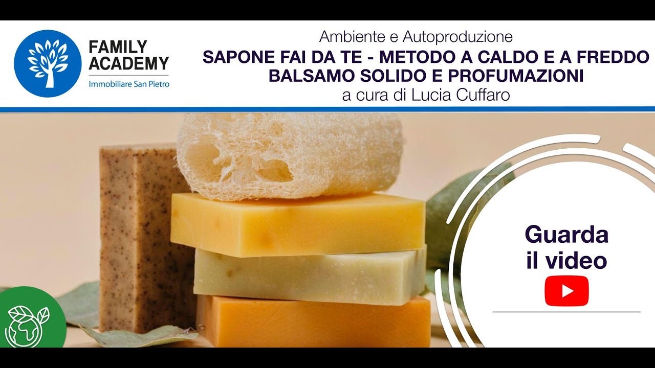 SAPONE FAI DA TE, METODO A CALDO E FREDDO, BALSAMO SOLIDO E PROFUMAZIONI