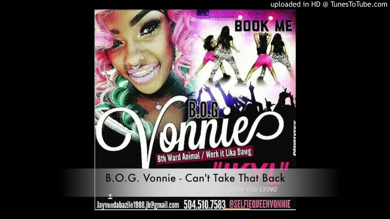 B.O.G Vonnie - Can't Take That Back  (Produced By Sissy Nobby)