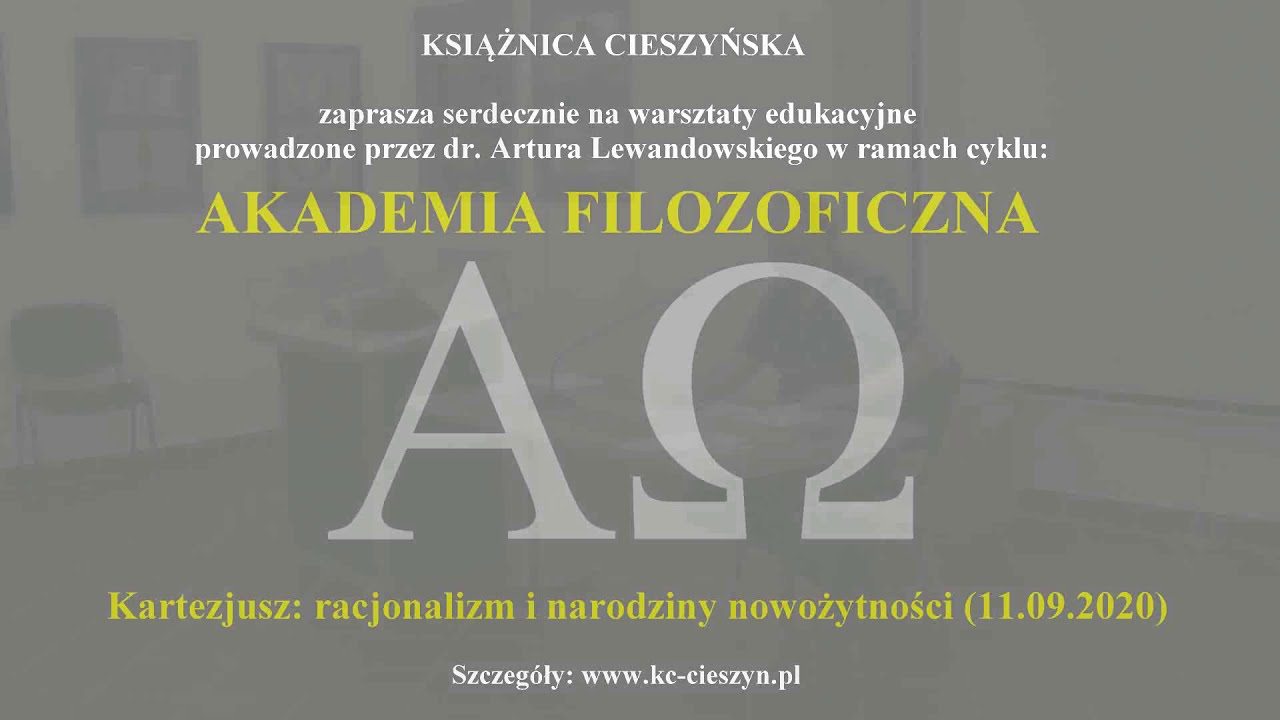 Akademia Filozoficzna - Kartezjusz: racjonalizm i narodziny nowożytności