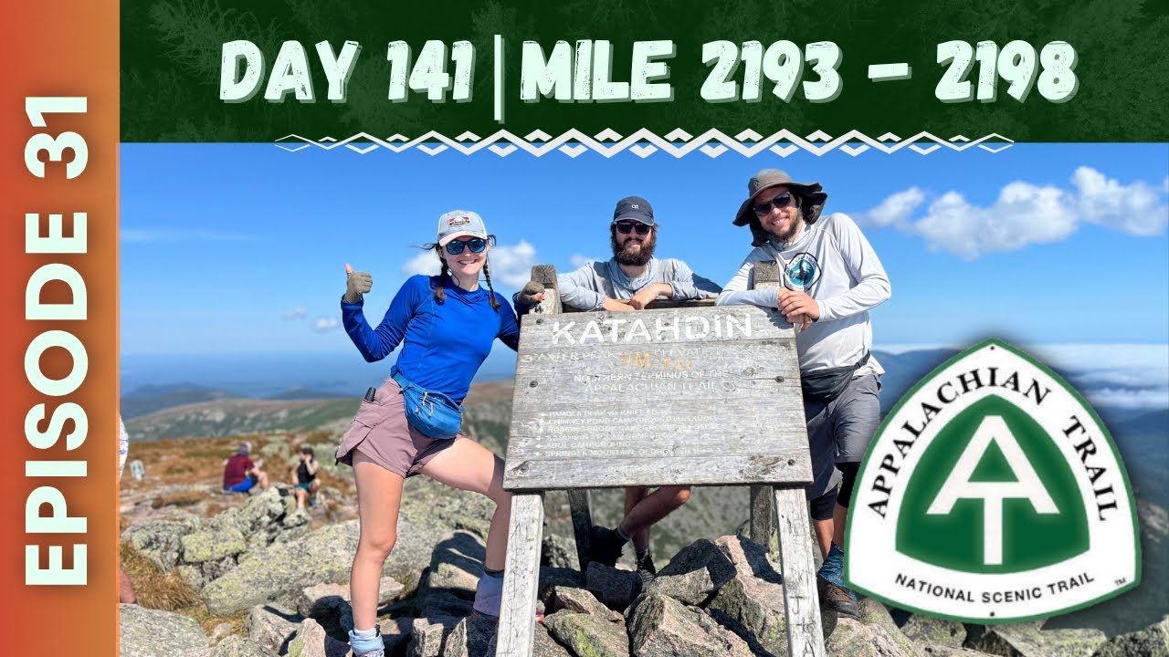 AT 2025 | Ep31 | Katahdin - THE END! | Knife Edge Decent | Day 141 AT Thru Hike
