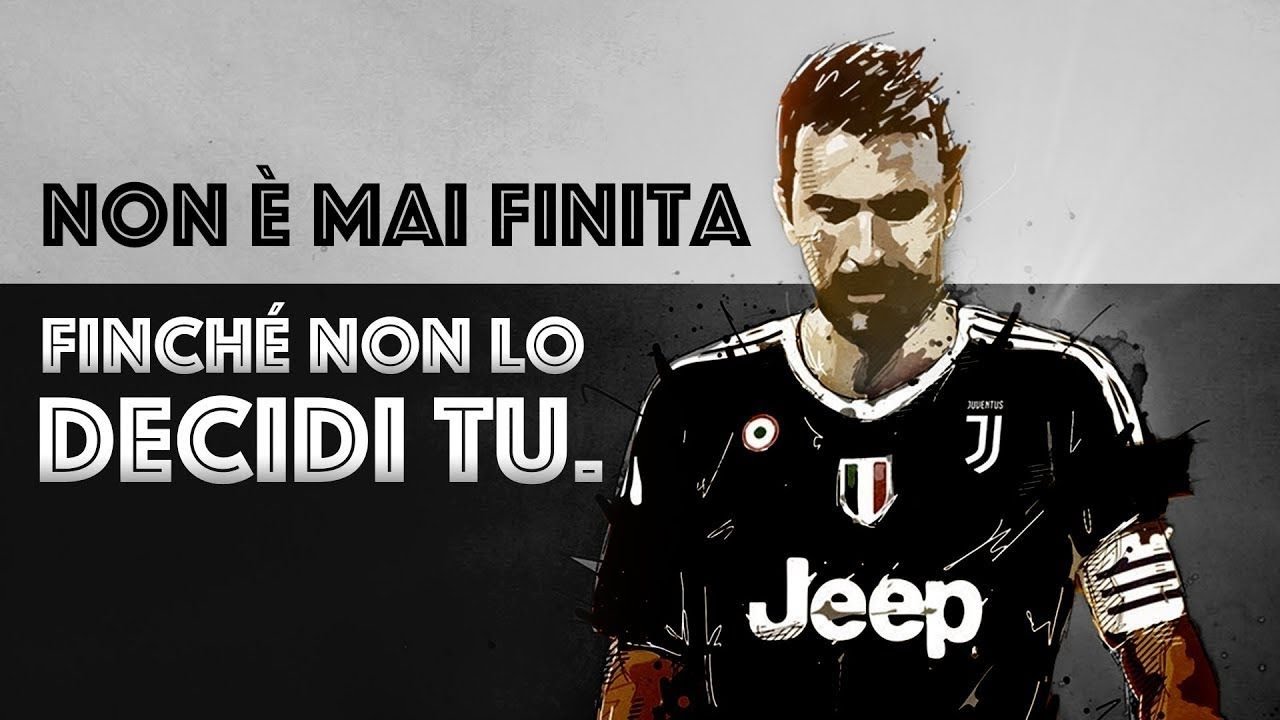 Non è mai finita finché non lo decidi tu - Il ritorno di Buffon