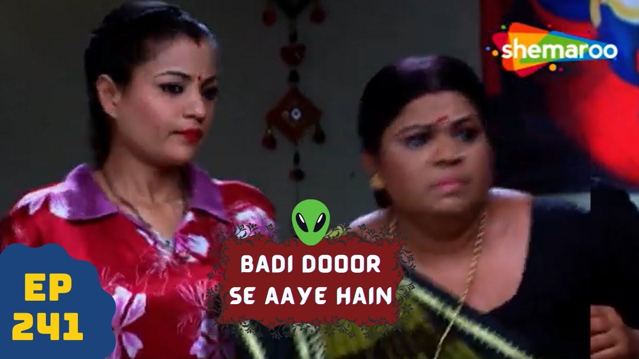 बड़ी दूर से आये है - 5 एलियंस की कहानी | Comedy. Drama Series | Badi Door Se Aaye Hain - Episode 241