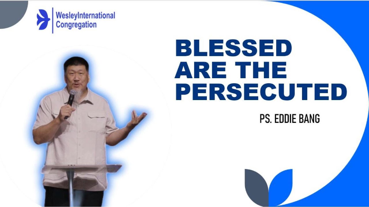 Blessed are the Persecuted | Pastor Eddie Bang | WIC City 25 Jan 2026