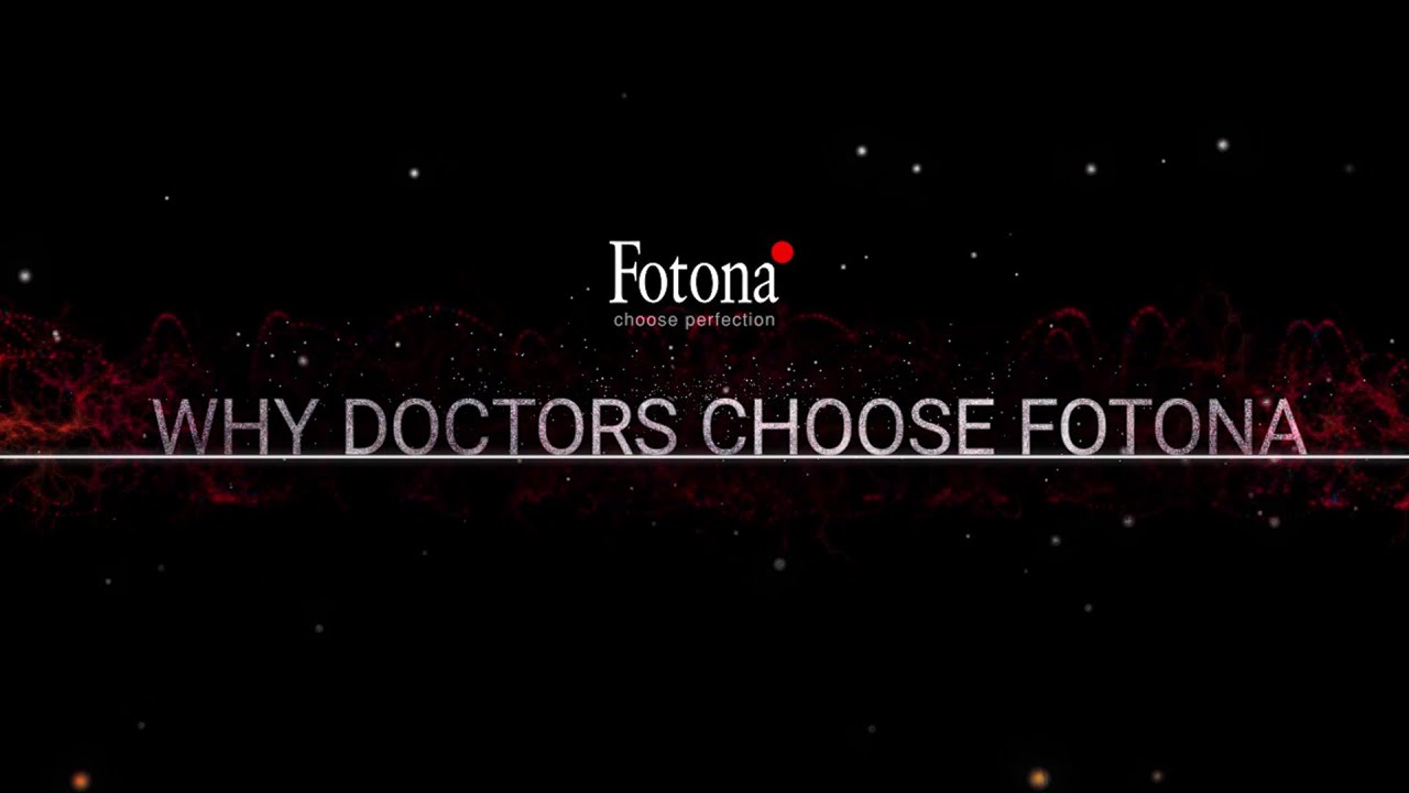 Why Doctors Choose Fotona - Aesthetics Laser Line