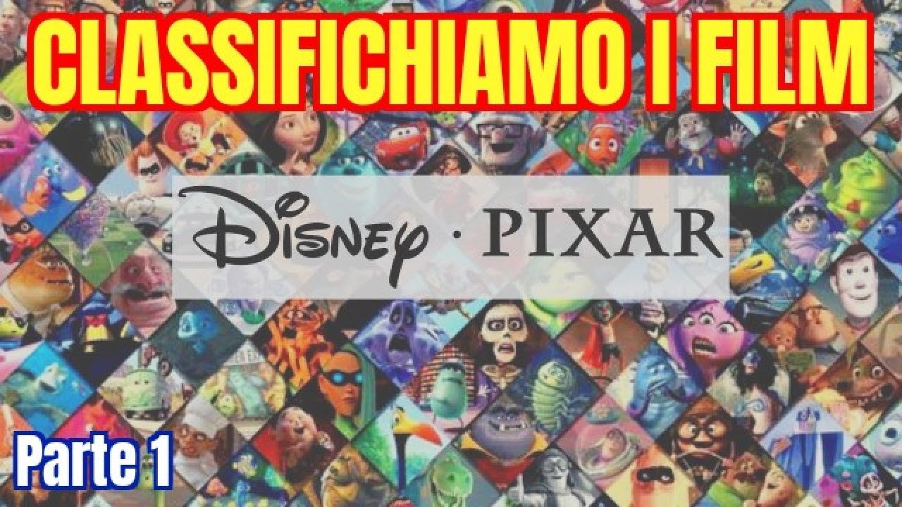 CLASSIFICA PIXAR: dal FILM PEGGIORE al FILM MIGLIORE (Parte 1)